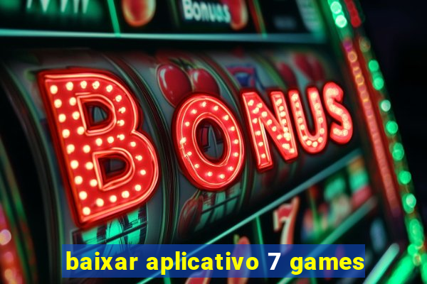 baixar aplicativo 7 games